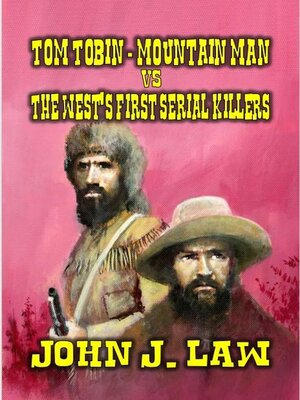 cover image of Tom Tobin--Mountain Man vs the West's First Serial Killers